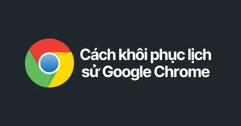 cach-khoi-phuc-lich-su-google-chrome