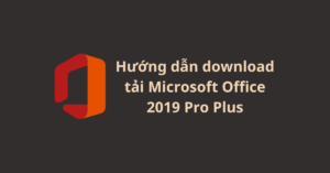 huong-dan-download-microsoft-office-2019-pro-plus
