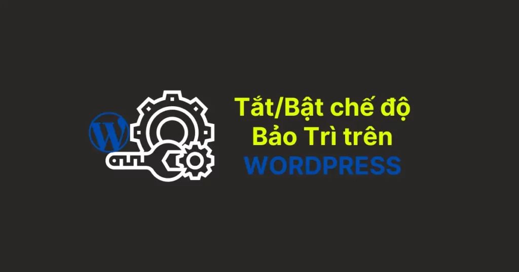 tat-bat-che-do-bao-tri-wordpress-maintenance